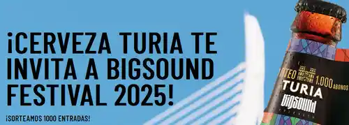 🎶🍻 ¡Cerveza Turia reparte 1.000 invitaciones para el Big Sound Valencia! 🎟️🔥 (Sorteo por compra)