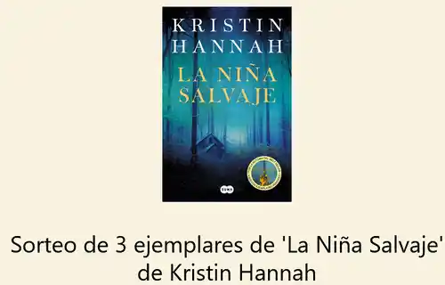 📚✨ ¡Sorteo de 3 ejemplares de La Niña Salvaje de Kristin Hannah! 🌿💖