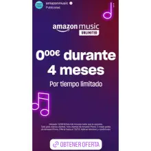 4 meses a 0€ / Amazon musica ilimitada sin anuncios