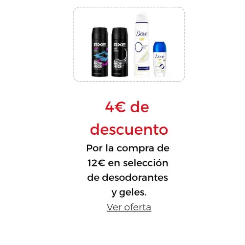 4€ DE DESCUENTO Por la compra de 12€ en selección de desodorantes y geles.