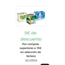 5€ de descuento Por compra superior a 15€ en selección de lácteos