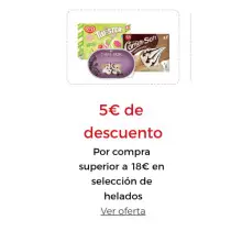 5€ de descuento Por compra superior a 18€ en selección de helado.