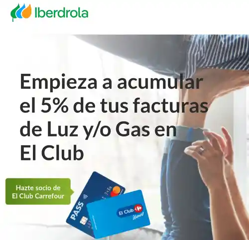 Acumula el 5% de todas tus facturas de Iberdrola en tu chequeahorro Carrefour