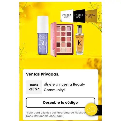 SEPHORA provéchate de las mejores ventajas del Programa de Fidelidad: ¡Hasta -25%* en todas tus compras!