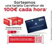 Coca Cola regala 1 tarjeta de 100€ para Carrefour cada hora. 336 en total (Sorteo por compra)