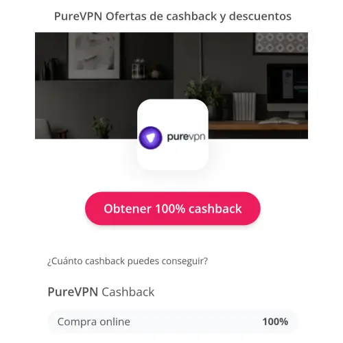 Consigue un 100% de Cashback contratando PureVpn o cyberghost