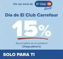 Día del socio AGOSTO 2025 en Carrefour (Día del club) 15% en tu chequeahorro
