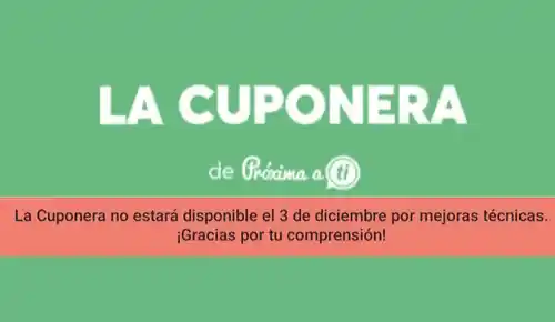 La Cuponera estará en Mantenimiento por mejoras técnicas (Hoy 3/12)