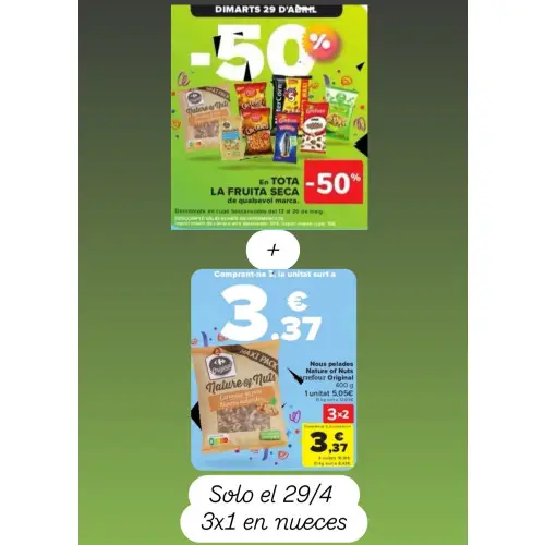 Solo 29/4 en Carrefour frutos secos a mitad de precio y nueces al 3x1